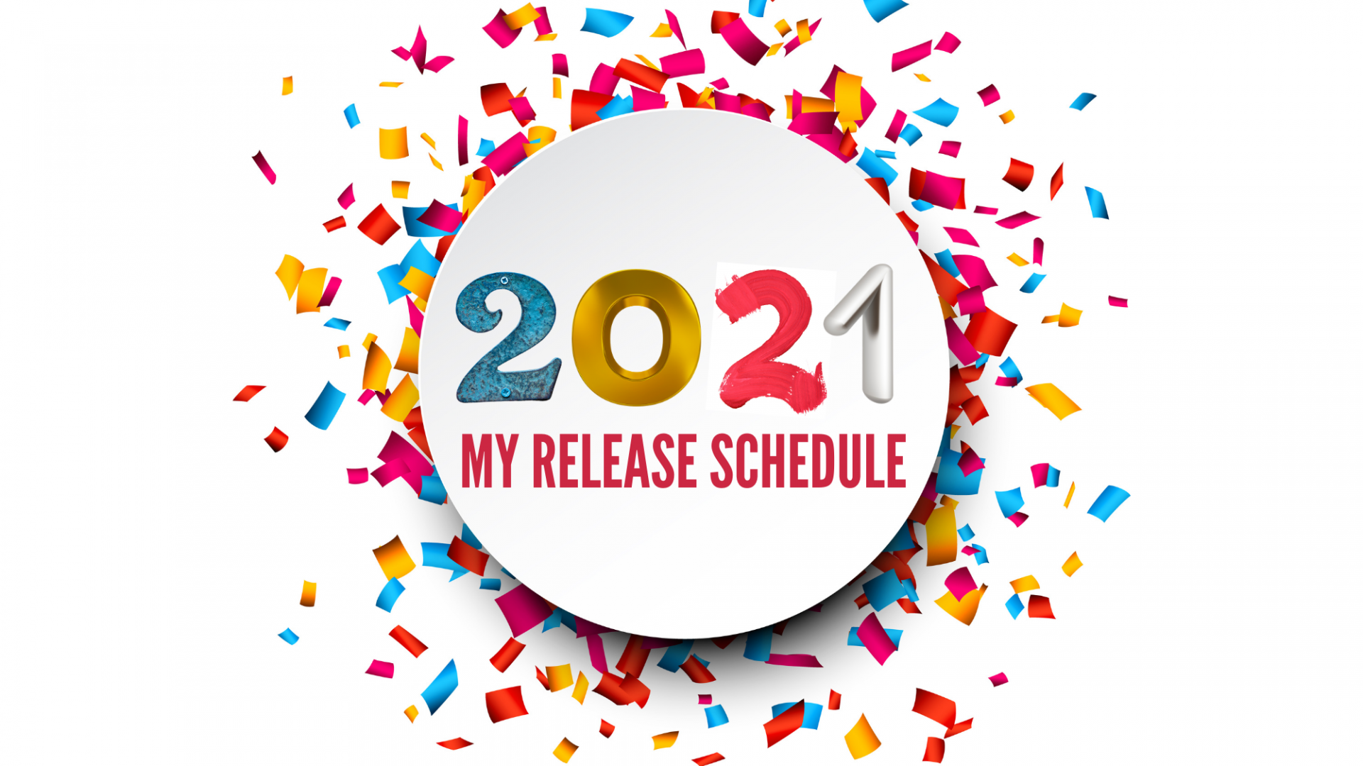 My 2021 Release Schedule