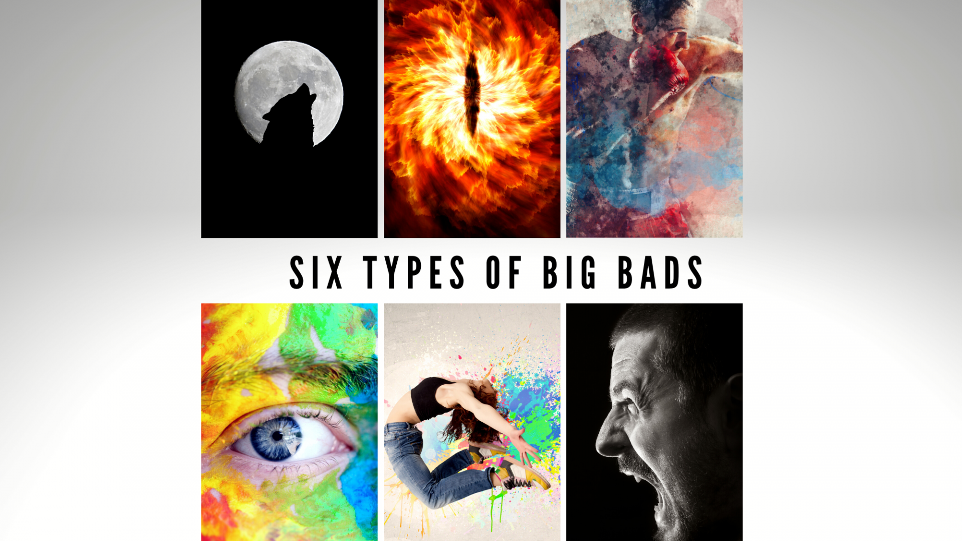 Six Types of Big Bads