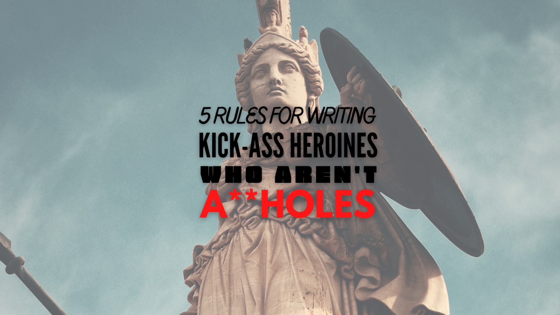 My Rules for Writing Kick-Ass Heroines