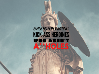 My Rules for Writing Kick-Ass Heroines